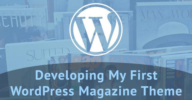 Developing My First WordPress Magazine Theme